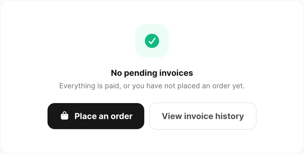 No pending invoices — place an order or view history