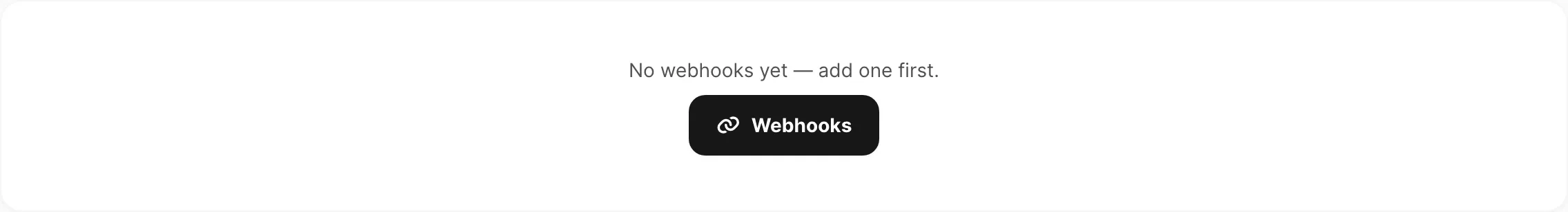 No webhooks yet — open Webhooks to add an endpoint